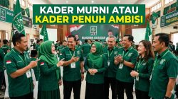 Memilih Kader Murni Atau Kader Penuh Ambisi?